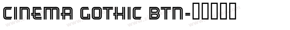 Cinema Gothic BTN字体转换